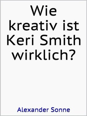 cover image of Wie kreativ ist Keri Smith wirklich?